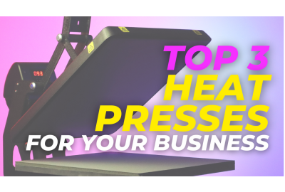 The Top 3 Heat Presses for your Heat Press Business
