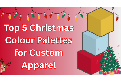 Top 5 Christmas Colour Palettes for Custom Apparel