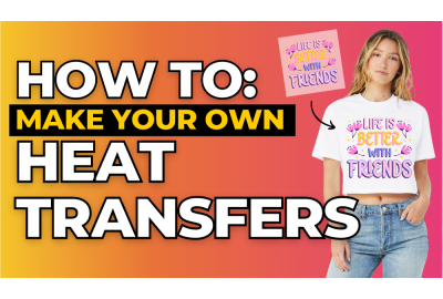 Make your own Heat Transfers