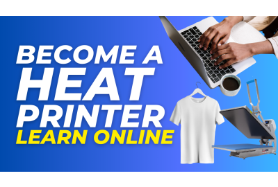 Learn How to Become a Heat Printer Online
