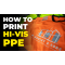 How To Print Hi-Visibility PPE