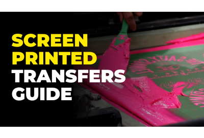 The Ultimate Guide To Screen Printed Heat Transfers