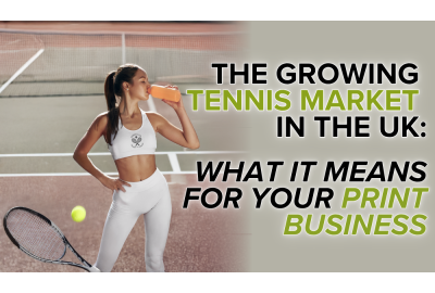 The Growing Tennis Market in the UK: What It Means for Your Printing Business
