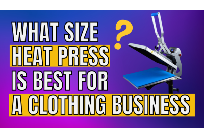 What size heat press is best for a clothing business?