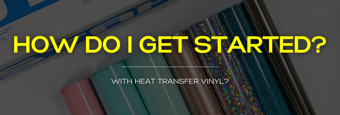 How Do I Get Started with Heat Transfer Vinyl (HTV)?